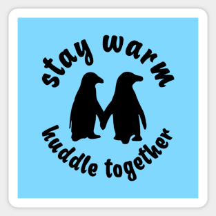 Stay Warm Huddle Together Sticker